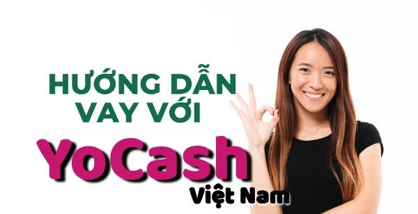 Yocash vay tiền có lừa đảo không? có nên vay? 5 App Yocash
