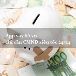 H5 Vay66 - Đăng ký vay 10tr đơn giản trong ngày